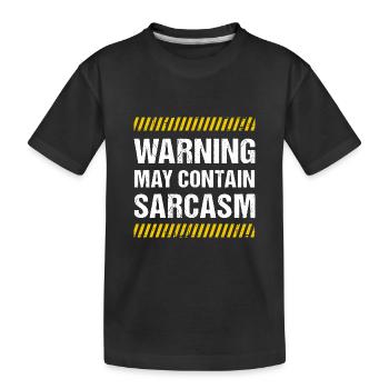 Warning May Contain Sarcasm Sarkasmus Humor Fun - Kinder Premium Bio T-Shirt - Schwarz - Vorne