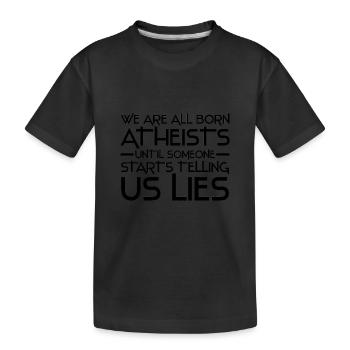 Atheismus Sprüche | Atheisten Atheist Geschenkidee - Kinder Premium Bio T-Shirt - Schwarz - Vorne