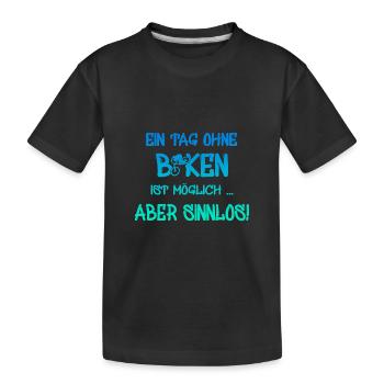 biken, spruch für biker, bike, ein tag ohne biken - Kinder Premium Bio T-Shirt - Schwarz - Vorne