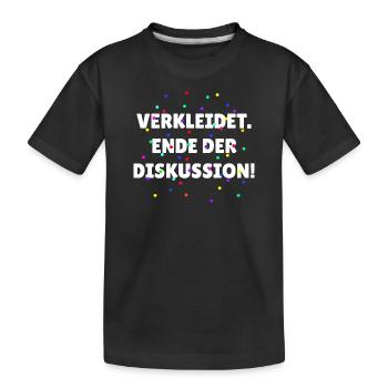 Verkleidet Ende der Diskussion Kostüm Karneval - Kinder Premium Bio T-Shirt - Schwarz - Vorne