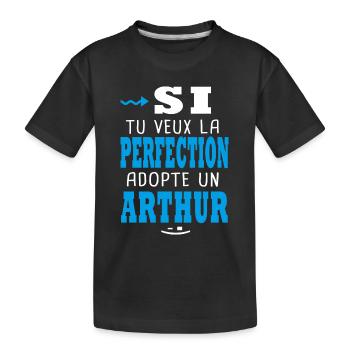 Arthur Si tu veux la perfection adopte un arthur - T-shirt bio Premium Enfant - noir - Devant