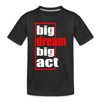 big bream big act - T-shirt bio Premium Enfant - noir - Devant