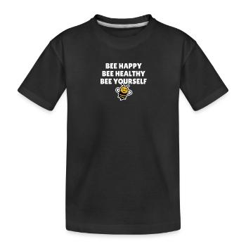 Bee Happy Bee Healthy Bee Yourself - Kinder Premium Bio T-Shirt - Schwarz - Vorne