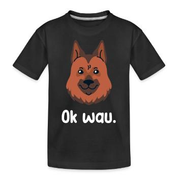 Ok wau mit German Shepherd Hundeliebhaber - Kinder Premium Bio T-Shirt - Schwarz - Vorne