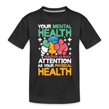 Mental Health Deserves Your Physical Health - Kinder Premium Bio T-Shirt - Schwarz - Vorne
