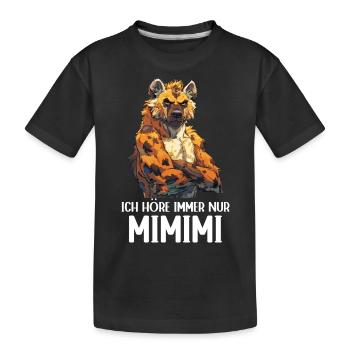 Hyäne Wild Afrika Wildnis Ich höre immer Mimimi - Kinder Premium Bio T-Shirt - Schwarz - Vorne