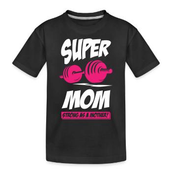 Super Mom Strong As a Mother - Kids' Premium Organic T-Shirt - black - Front
