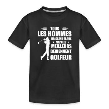 Hommes égaux meilleurs deviennent Golfeurs - T-shirt bio Premium Enfant - noir - Devant