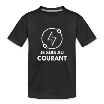 Je suis au courant – Énergie connectée - T-shirt bio Premium Enfant - noir - Devant