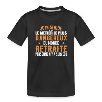 Le Métier Le Plus Dangereux Du Monde Retraité - T-shirt bio Premium Enfant - noir - Devant