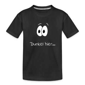 Dunkel hier... - Kinder Premium Bio T-Shirt - Schwarz - Vorne