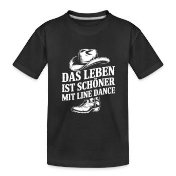 Das Leben ist schöner mit Line Dance - Kinder Premium Bio T-Shirt - Schwarz - Vorne