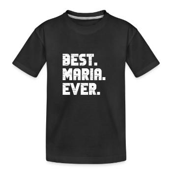 Best Maria Ever Popular Birth Names Maria Costume - Kids' Premium Organic T-Shirt - black - Front