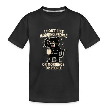 I Hate Morning People And Mornings And People - Kinder Premium Bio T-Shirt - Schwarz - Vorne