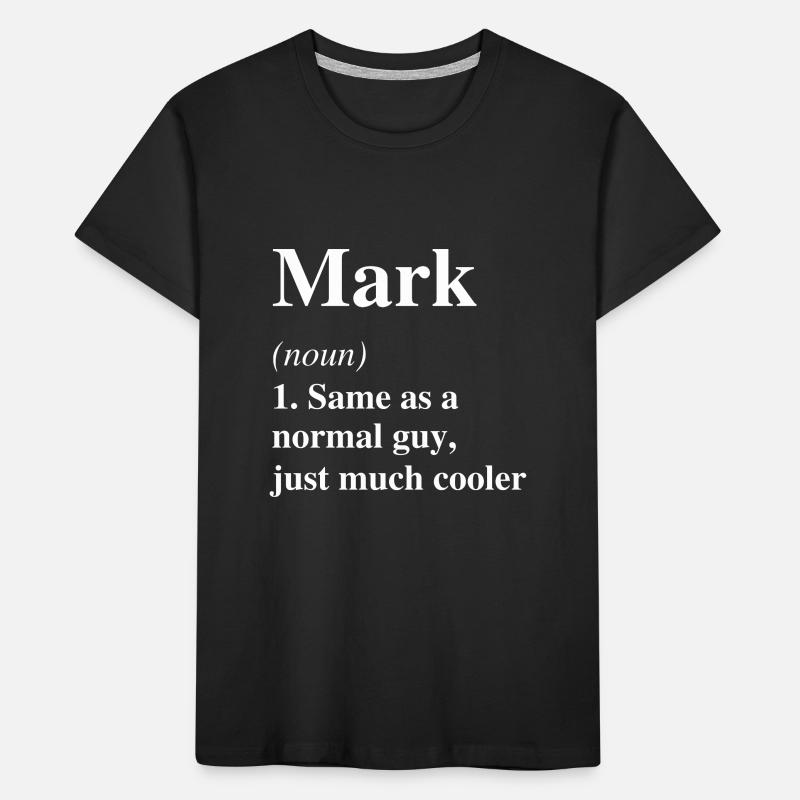 Mark Definition Cool Name Saying Gift Kids' Premium Organic T-Shirt
