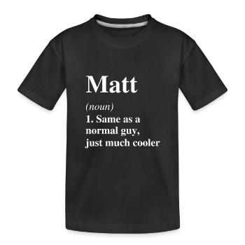 Matt Définition Cool Nom Dicton Cadeau - T-shirt bio Premium Enfant - noir - Devant