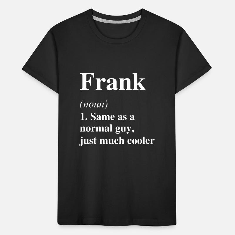 Frank Definition Cooler Name Spruch Geschenk Kinder Premium Bio T-Shirt