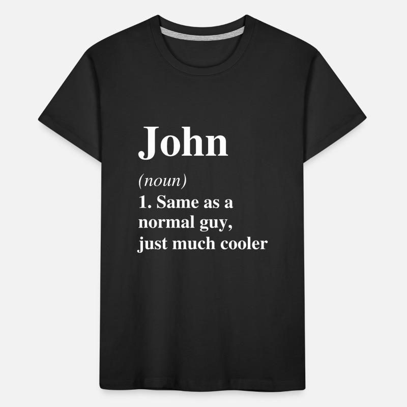John Definition Cool Name Saying Gift Kids' Premium Organic T-Shirt
