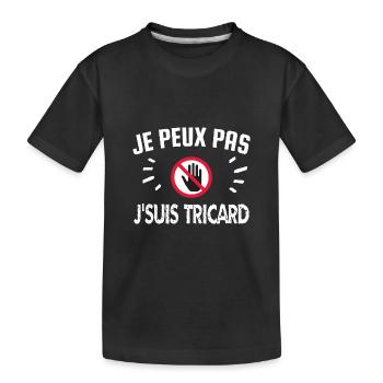 je peux pas je suis tricard - T-shirt bio Premium Enfant - noir - Devant
