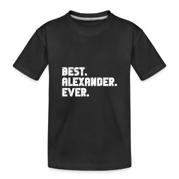 Best Alexander Ever Boyfriend Gift Saying - Kids' Premium Organic T-Shirt - black - Front