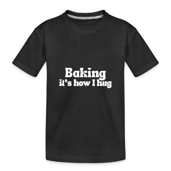 Pâtisserie – c’est comme ça que je fais un câlin | Drôle de dicton - T-shirt bio Premium Enfant - noir - Devant