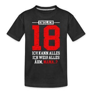 Endlich 18 - Mama ..? - Kinder Premium Bio T-Shirt - Schwarz - Vorne