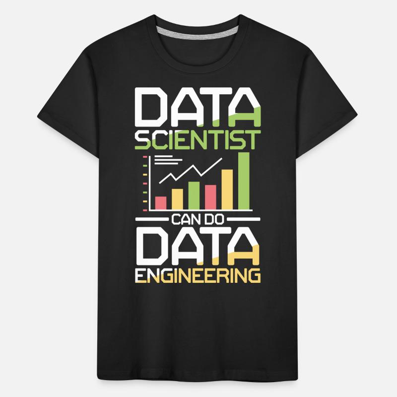 Data Scientists Can Do Data Engineering Kinder Premium Bio T-Shirt