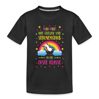 Einhorn Glitzer und Sternenstaub in Erste Klasse - Kinder Premium Bio T-Shirt - Schwarz - Vorne