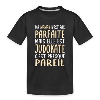 Ma maman n'est pas parfaite - Judokate - T-shirt bio Premium Enfant - noir - Devant