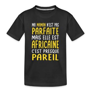 Ma maman n'est pas parfaite - Africaine - T-shirt bio Premium Enfant - noir - Devant