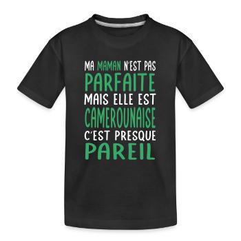 Ma maman n'est pas parfaite - Camerounaise - T-shirt bio Premium Enfant - noir - Devant