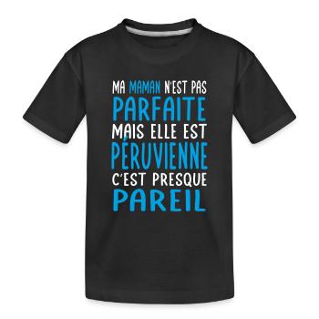 Ma maman n'est pas parfaite - Péruvienne - T-shirt bio Premium Enfant - noir - Devant