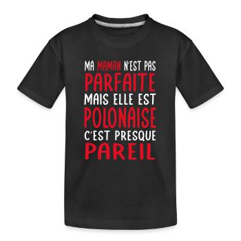 Ma maman n'est pas parfaite - Polonaise - T-shirt bio Premium Enfant - noir - Devant