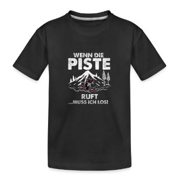 Skifahren | Wenn die Piste ruft muss ich Skifahren - Kinder Premium Bio T-Shirt - Schwarz - Vorne