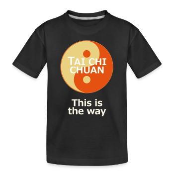 Tai Chi Chuan This is the way Yin Yang Taiji Vekto - Kinder Premium Bio T-Shirt - Schwarz - Vorne