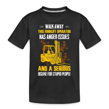 Walk Away This Forklift Operator Has Anger Issues - Kinder Premium Bio T-Shirt - Schwarz - Vorne