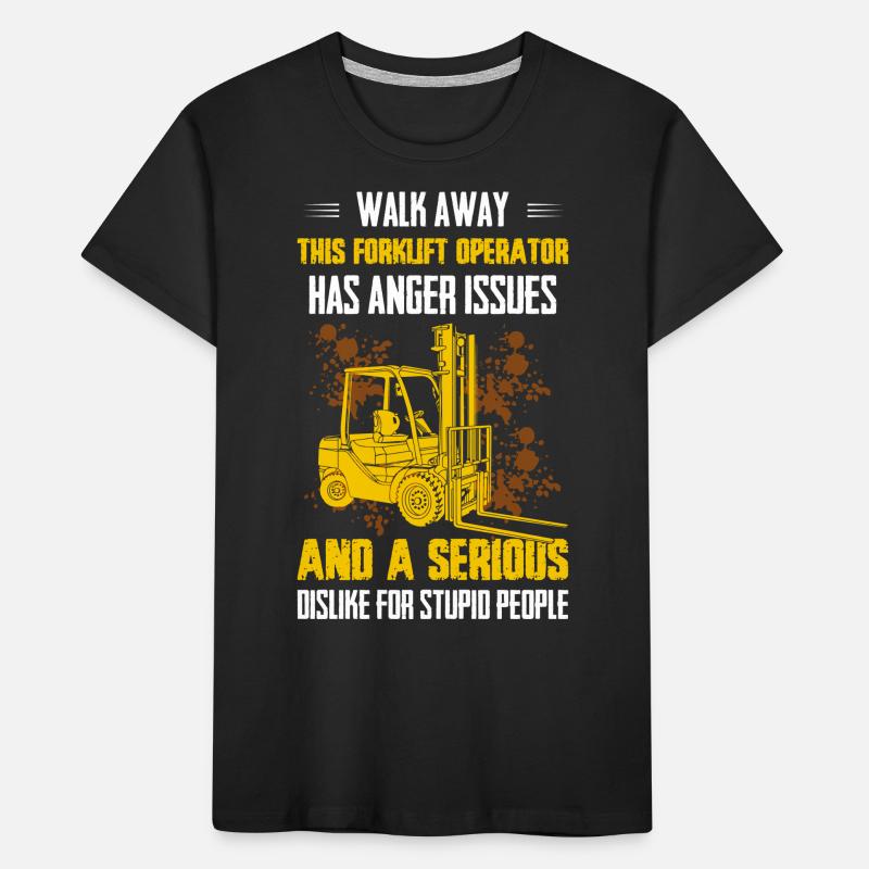 Walk Away This Forklift Operator Has Anger Issues Kids' Premium Organic T-Shirt