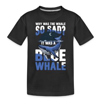Why Was The Whale So Sad It Was A Blue Whale - Kinder Premium Bio T-Shirt - Schwarz - Vorne