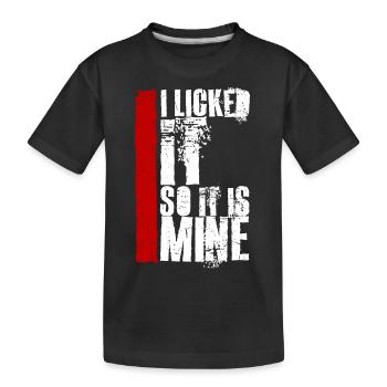 Je l’ai léché pour que ce soit le mien drôle de dire effronté - T-shirt bio Premium Enfant - noir - Devant