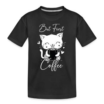 Katze Kaffee But First Coffee Morgenmuffel Lustig - Kinder Premium Bio T-Shirt - Schwarz - Vorne