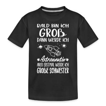 Ich Werde Große Schwester Astronautin Nachwuchs - Kinder Premium Bio T-Shirt - Schwarz - Vorne