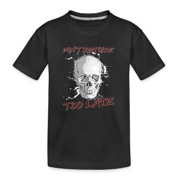 Don't rejoice too late - Kinder Premium Bio T-Shirt - Schwarz - Vorne