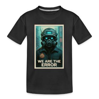 WIR SIND DER FEHLER - Kinder Premium Bio T-Shirt - Schwarz - Vorne