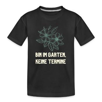 Bin im Garten keine Termine Gärtner Design - Kinder Premium Bio T-Shirt - Schwarz - Vorne