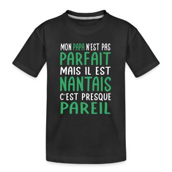 Mon papa n'est pas parfait - Nantais - T-shirt bio Premium Enfant - noir - Devant