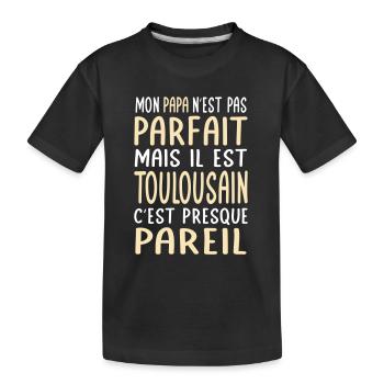 Mon papa n'est pas parfait - Toulousain - T-shirt bio Premium Enfant - noir - Devant