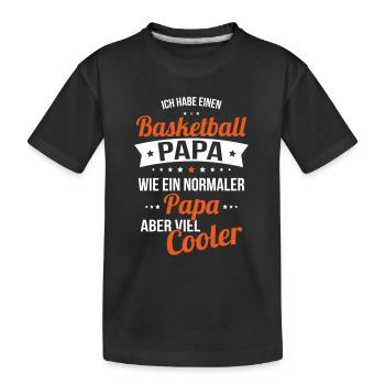 I've got a basketball dad like a normal dad - Kids' Premium Organic T-Shirt - black - Front
