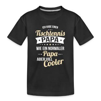 I have a ping-pong dad like normal dad - Kids' Premium Organic T-Shirt - black - Front