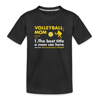 Sport Mom Definition Volleyball - Kids' Premium Organic T-Shirt - black - Front