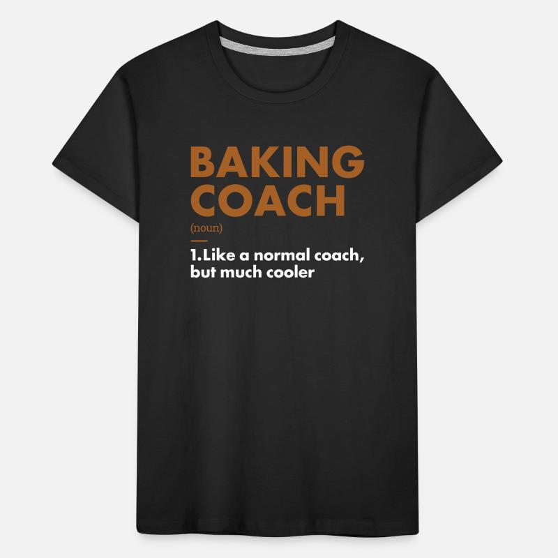 Baker Coach Definition Baking Kinder Premium Bio T-Shirt